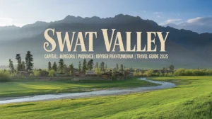 Most visited places in Swat Valley Pakistan Complete Guide